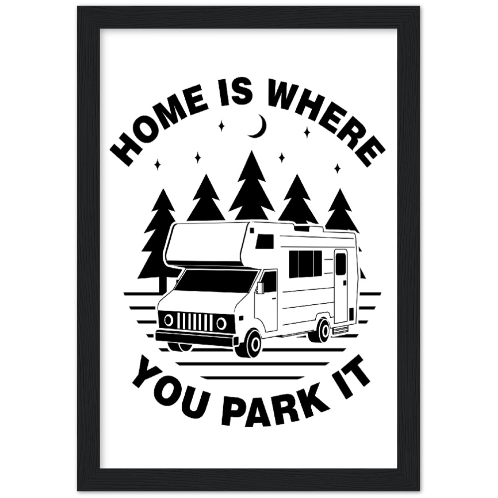 Home Is Where You Park It - Wood Framed Poster - Magnadyne